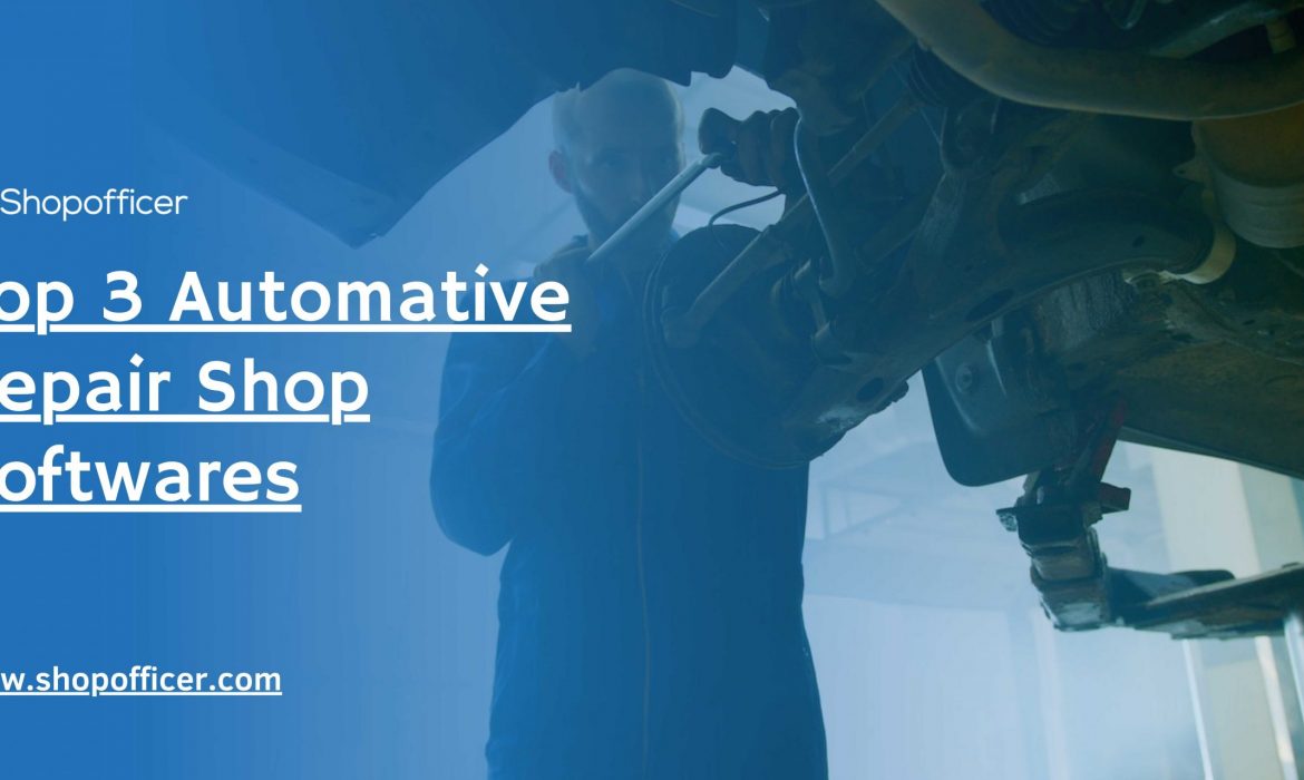 Top 3 Automative Repair Shop Softwares