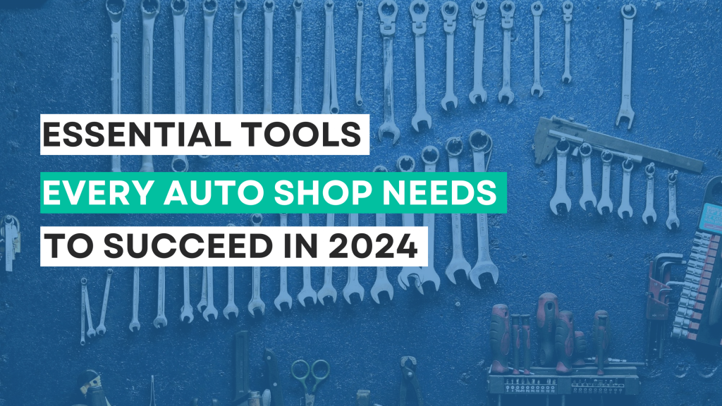 Essential Tools Every Auto Shop Needs to Succeed in 2024