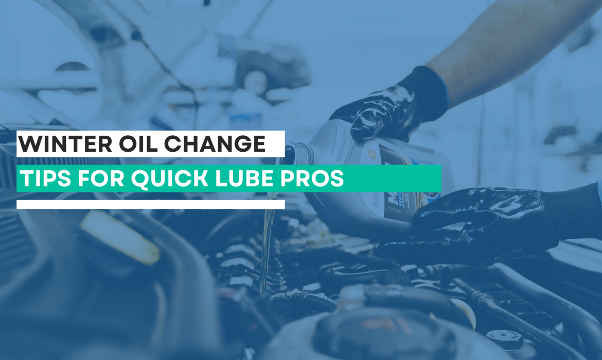 Winter Oil Change Tips for Quick Lube Pros