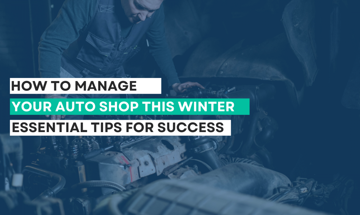 How to Manage Your Auto Shop This Winter