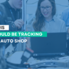 Top 7 KPIs You Should Be Tracking in Your Auto Repair Shop and Why