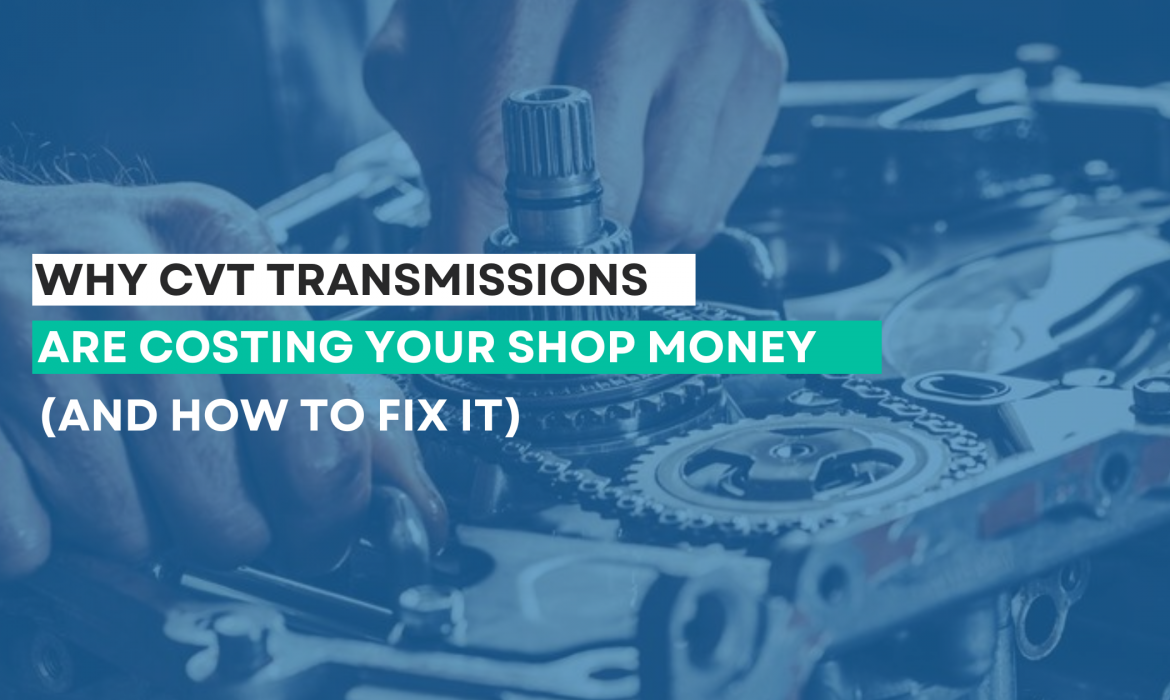 Why CVT Transmissions Are Costing Your Shop Money