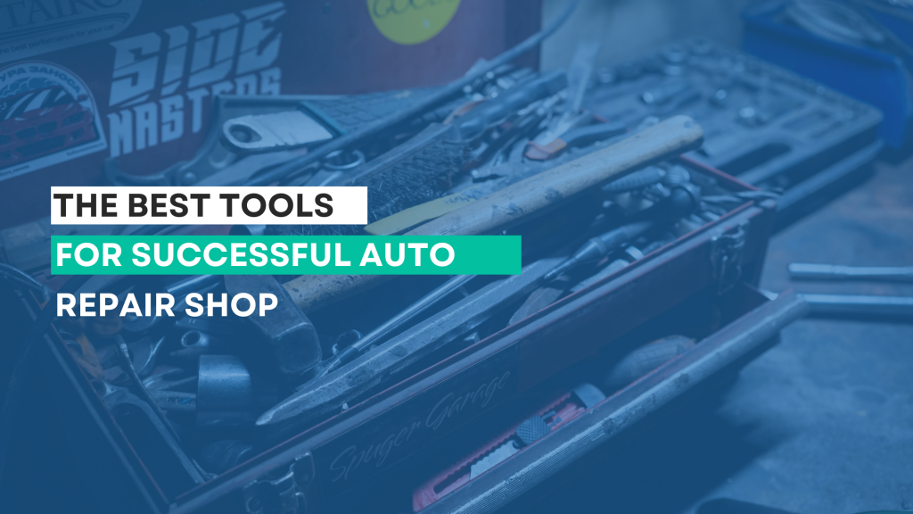 The Best Tools for Successful Auto Repair Shops
