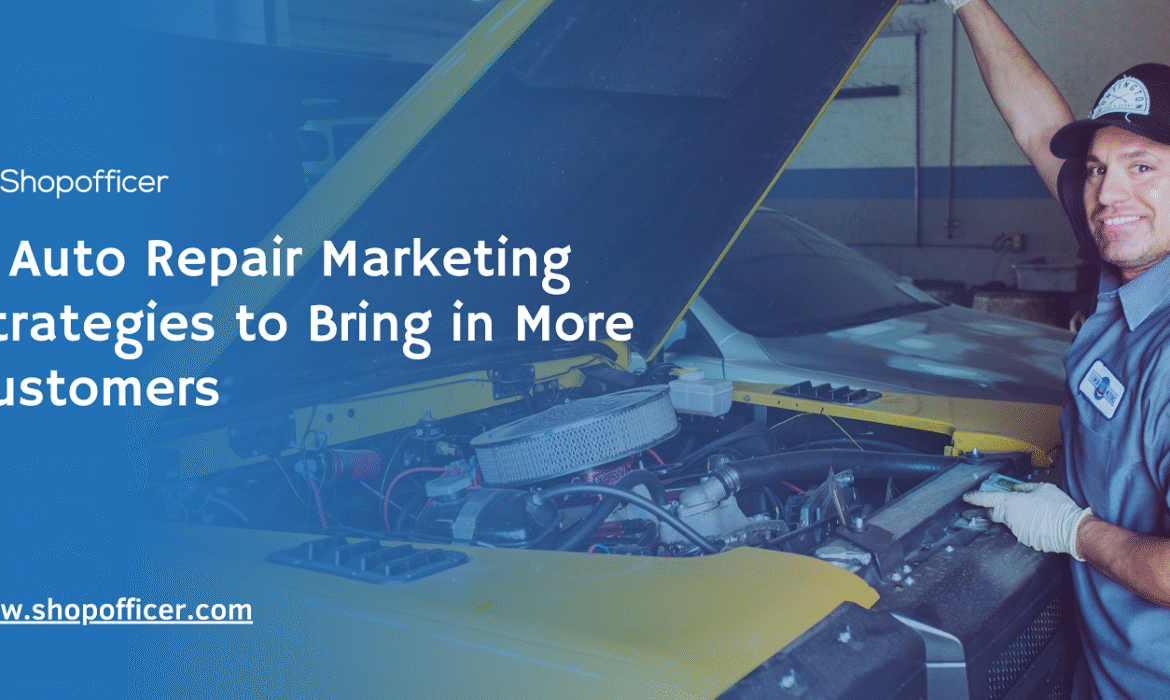 5 Auto Repair Marketing Strategies to Bring in More Customers