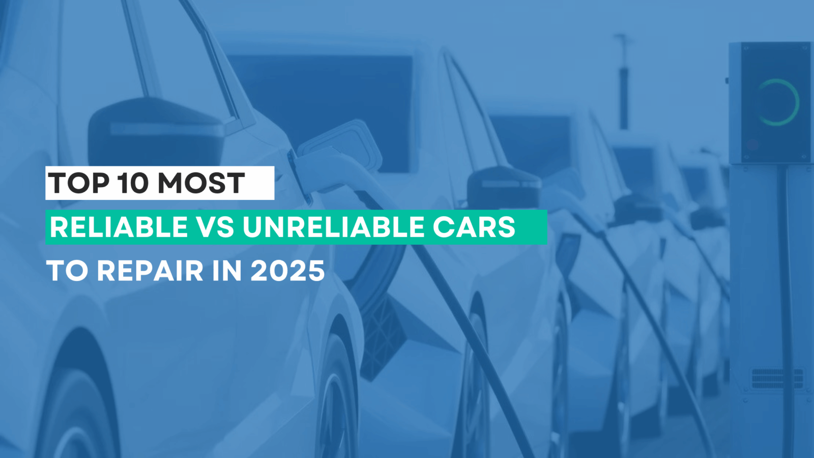 most reliable and unreliable cars to repair 2025