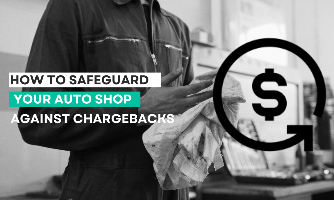 How to Prevent Chargebacks in Your Auto Repair Shop